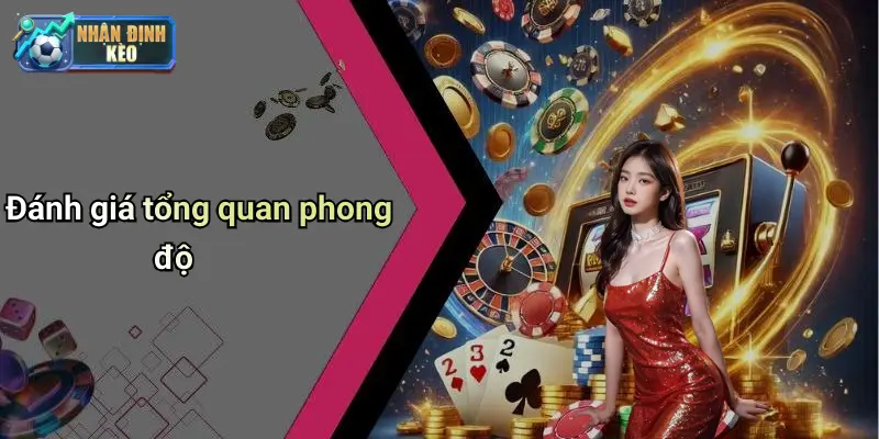 Đánh giá tổng quan phong độ