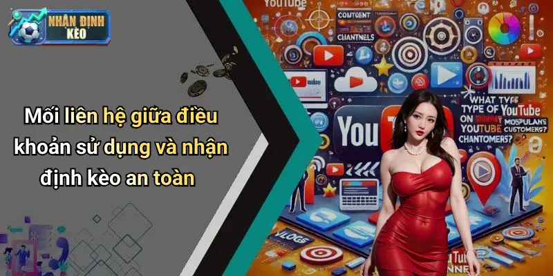 Mối liên hệ giữa điều khoản sử dụng và nhận định kèo an toàn