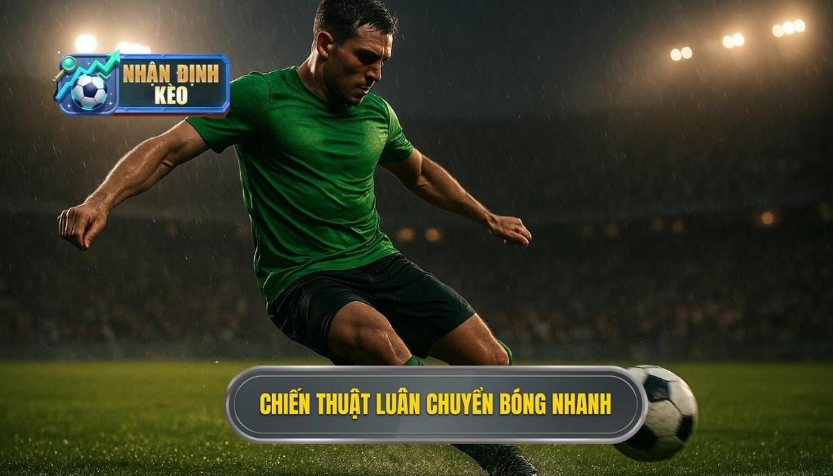 Chiến thuật luân chuyển bóng nhanh