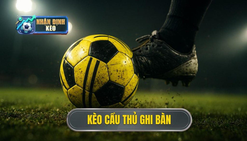 thumb - kèo cầu thủ ghi bàn