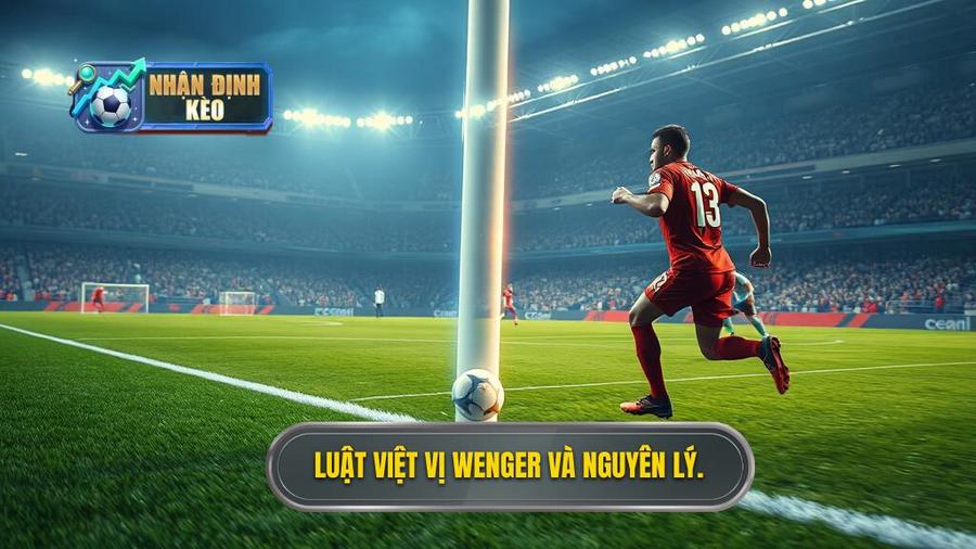 1. Luật việt vị Wenger và nguyên lý.