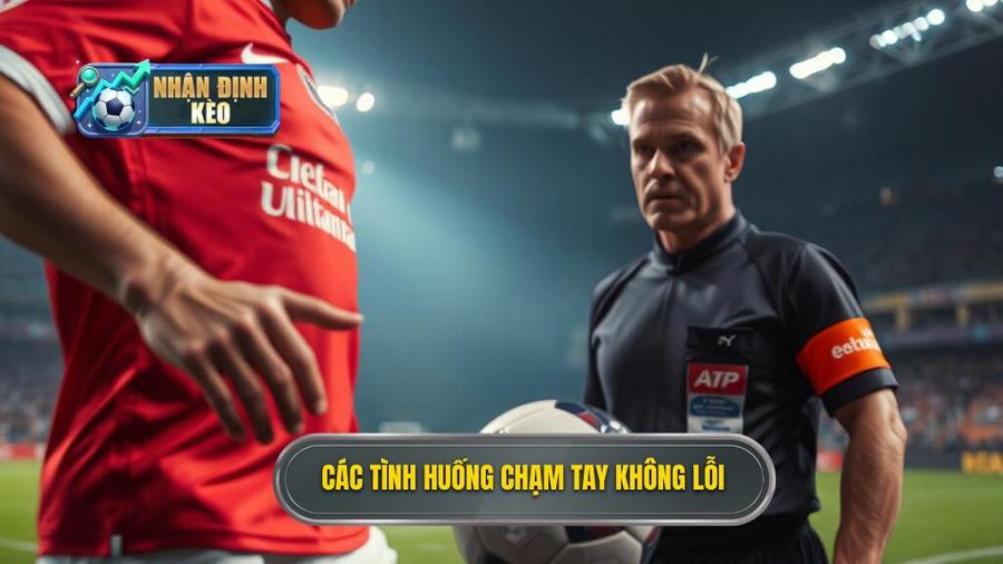 2. Các tình huống chạm tay không lỗi