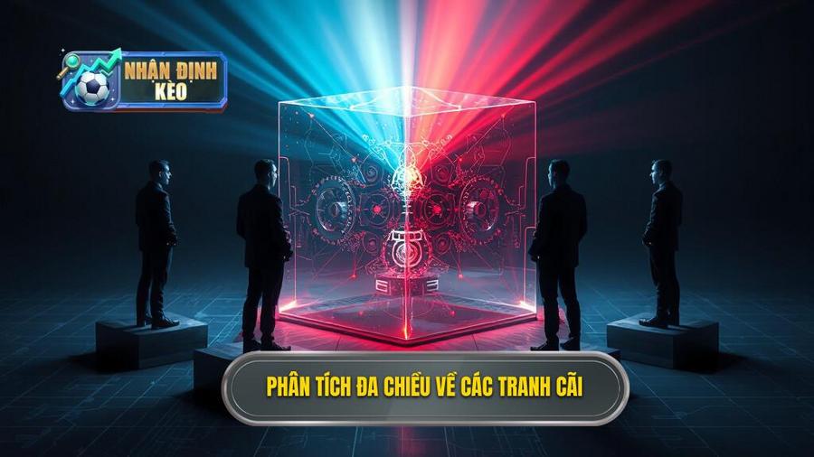 3. Phân tích đa chiều về các tranh cãi