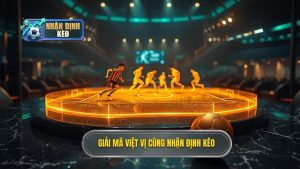 Giải mã việt vị cùng NHẬN ĐỊNH KÈO