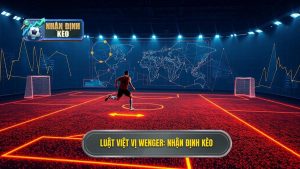 Luật việt vị Wenger_ NHẬN ĐỊNH KÈO