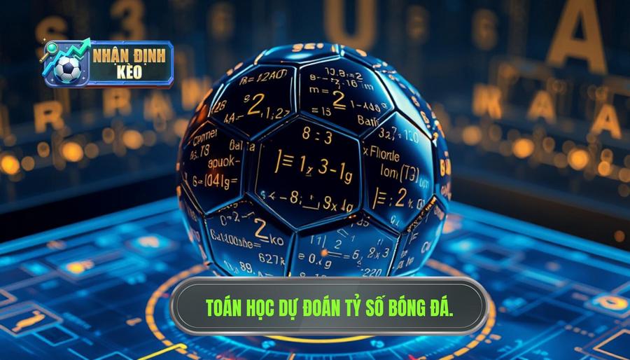 Phương pháp toán học trong dự đoán tỷ số trước trận